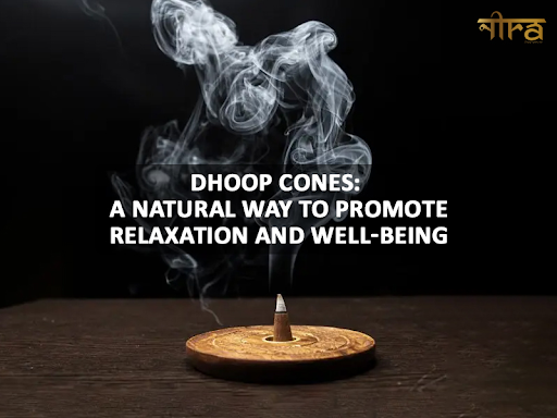 Dhoop Cones: A Natural Way to Promote Relaxation and Well-Being