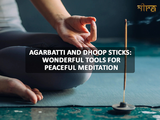 Agarbatti And Dhoop Sticks – Wonderful Tools For Peaceful Meditation